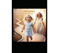 L'âme dorée: Un pas après l'autre