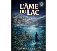 L'âme du lac: Un amour au-delà des abysses