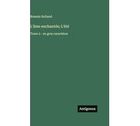 L'âme enchantée; L'été: Tome 2 - en gros caractères