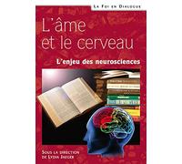 L'âme et le cerveau. L'enjeu des neurosciences