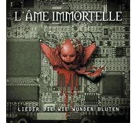 L'Ame Immortelle - Lieder die Wie Wunden Bluten