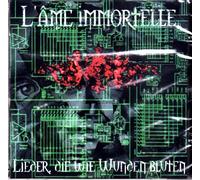 L'Ame Immortelle - Lieder die Wie Wunden Bluten