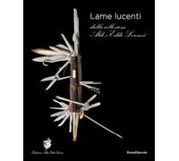 Lame lucenti dalla collezione Aldo e Edda Lorenzi. Ediz. illustrata