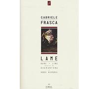 Lame. Rame + lime seguite da Quarantena e Versi rispersi