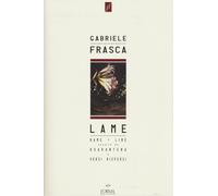 Lame. Rame + lime seguite da Quarantena e Versi rispersi - Frasca Gabriele