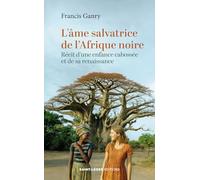 L'âme salvatrice de l'Afrique noire: Récit d’une enfance cabossée et de sa renaissance