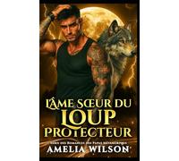 L'Âme Sœur du Loup Protecteur: Romance paranormale