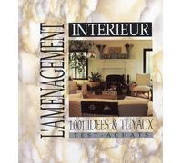 L'amenagement interieur. 1001 idées et tuyaux