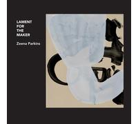 Zeena Parkins – Lament for the Maker – CD (The Orchard)