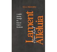LAMENT, HOPE AND ALLELUIA: A Soulful Journey Through the Psalms - Devotional