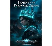 Lament of the Drowned Crown: Tales from the Salted Stage