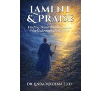 Lament & Praise: Finding Peace in our Chaotic World through the Psalms