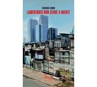 Lamentarsi non serve a niente