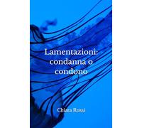 Lamentazioni: condanna o condono