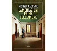 Michele Caccamo – Lamentazioni prima dell'amore – Elliot