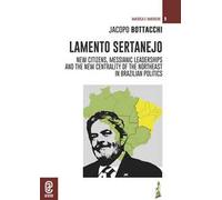 Lamento Sertanejo. New citizens, messianic leaderships and the new centrality of the northeast in Brazilian politics