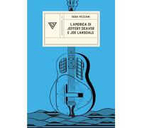 L'AMERICA DI JEFFERY DEAVER E JOE LANSDALE - PEZZANI SEBA - Perrone