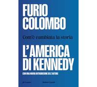 L'America di Kennedy. Com'è cambiata la storia