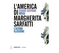 L'America di Margherita Sarfatti. L'ultima illusione