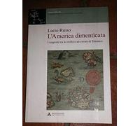 Libri Lucio Russo - L' America Dimenticata. I Rapporti Tra Le Civilta E Un Error