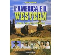 L' America e il western. Storie e film della frontiera