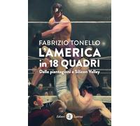 L'America in 18 quadri. Dalle piantagioni a Silicon Valley