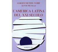 Metalli Alver, Methol Ferré Alberto – L' America latina del secolo XXI
