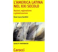 L'America Latina nel XXI secolo. Nazioni, regionalismo e globalizzazione