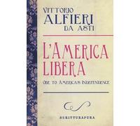 L'America libera-Ode to american independence. Testo inglese a fronte