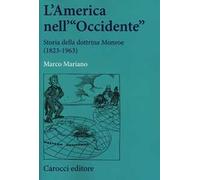 L'America nell'«Occidente». Storia della dottrina Monroe (1823-1963)