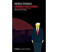 L'America post globale. Trump, il coronavirus e il futuro