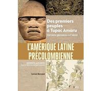 L'Amérique latine précolombienne: Des premiers peuples à Tupac Amaru. Dernière glaciation-XVIe siècle