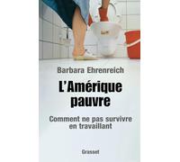 L'Amérique pauvre: Comment ne pas survivre en travaillant