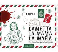 Lametta La Mama La Mafia: Ein Cozy Nostra Adventskrimi