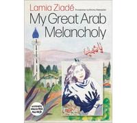 Lamia Ziadé My Great Arab Melancholy (Tascabile)