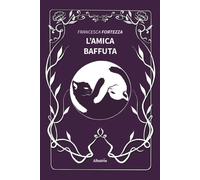 L'amica baffuta [Paperback] [Oct 17, 2025] Fortezza, Francesca and Bagnoli, Enri