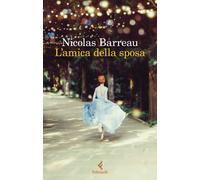 L'amica della sposa - Barreau Nicolas