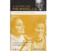 L'Amica delle Mogli - A Teatro con Pirandello