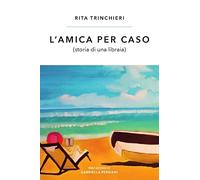 L'amica per caso (storia di una libraia)