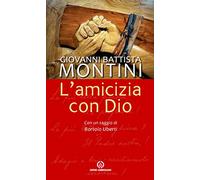 L'amicizia con Dio. Nuova ediz.