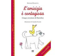 L'amicizia è contagiosa. Cinque avventure di Mariolino