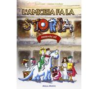 L'amicizia fa la storia. Musical. Con CD Audio