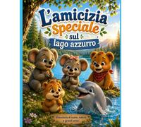 L'amicizia speciale sul lago azzurro