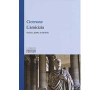 L'amicizia. Testo latino a fronte