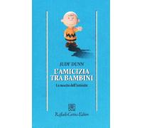 L'amicizia tra bambini. La nascita dell'intimità