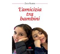 L' amicizia tra bambini. Nuova ediz.