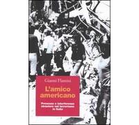 L'amico americano. Presenze e interferenze straniere nel terrorismo in Italia