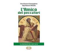 L'amico dei peccatori. Le domeniche con Luca