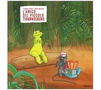 L'AMICO DEL PICCOLO TIRANNOSAURO