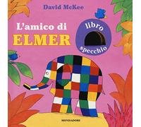 L'amico di Elmer. Ediz. a colori